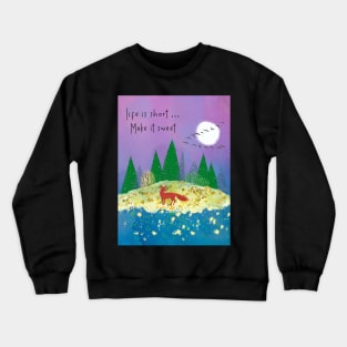 Life Is Short Make It Sweet Crewneck Sweatshirt